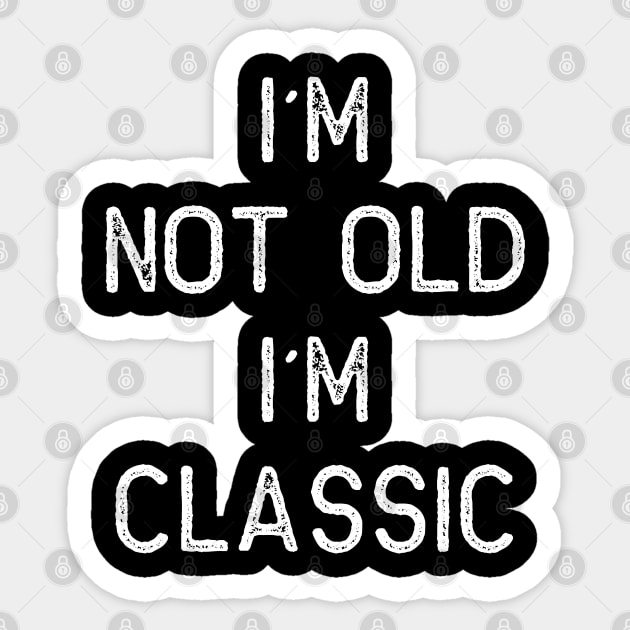 I´M NOT OLD, I´M CLASSIC Sticker by Oyeplot